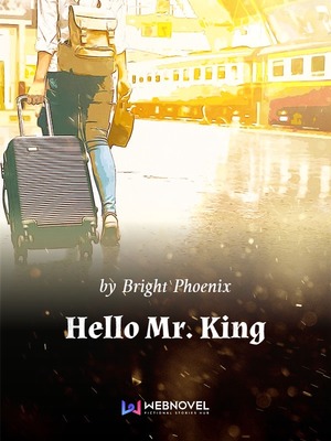 Hello Mr. King - WuxiaWorld