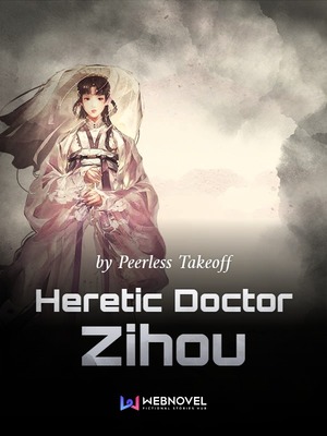Heretic Doctor Zihou - WuxiaWorld