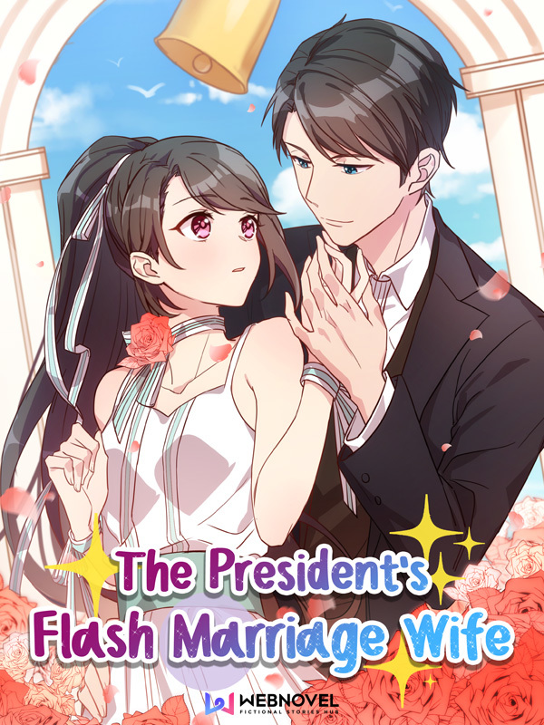 Flash Marriage A Wife For A Stranger By Moonlight Blue The President's Flash Marriage Wife Comic - WuxiaWorld