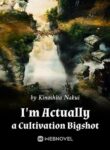 im-actually-a-cultivation-bigshot