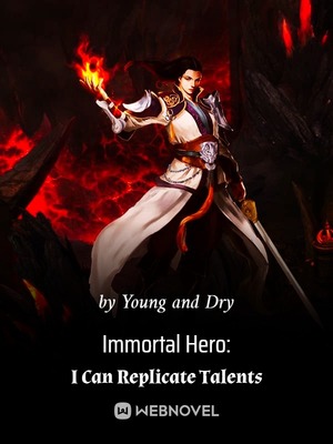 Immortal Hero: I Can Replicate Talents novel Archives - WuxiaWorld