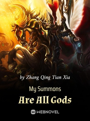 My Summons Are All Gods - WuxiaWorld