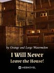i-will-never-leave-the-house