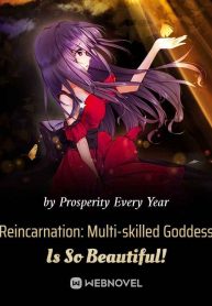 reincarnation-multi-skilled-goddess-is-so-beautiful
