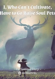 i-who-cant-cultivate-have-to-go-raise-soul-pets