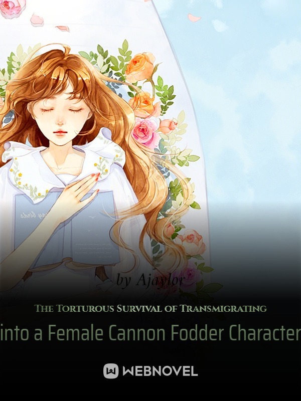 Transmigrating Into A Mob Character To Rehabilitate The Villain Plan The Torturous Survival of Transmigrating into a Female Cannon Fodder