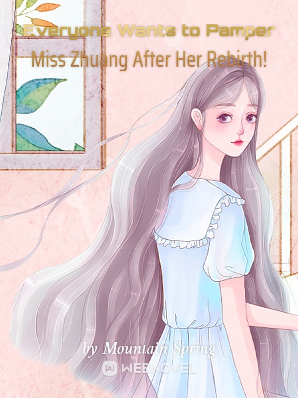 Everyone Wants to Pamper Miss Zhuang After Her Rebirth! - Chapter 122 ...