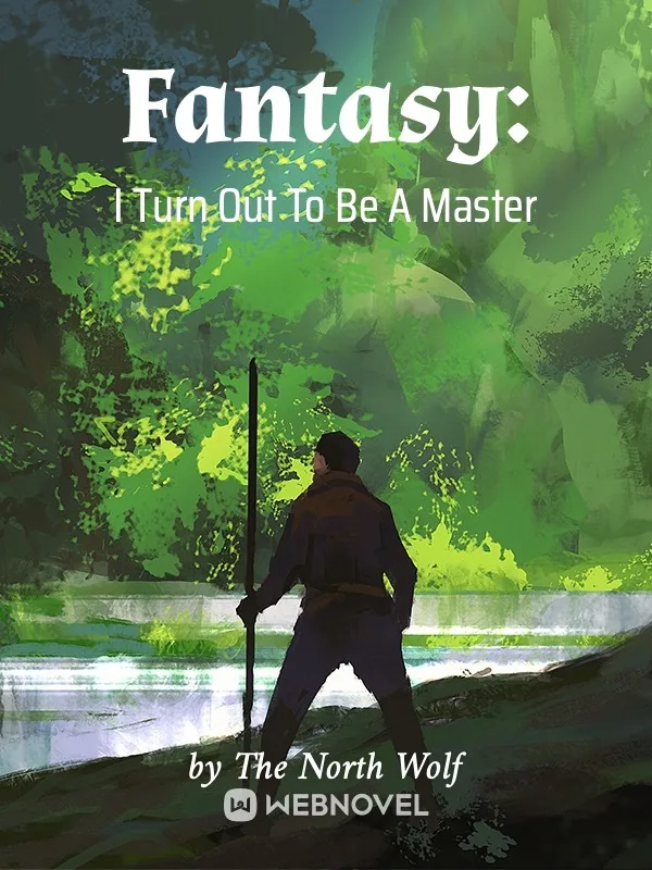 I Turn Out to Be a Grand Master Novel - Read I Turn Out to Be a Grand Master  Online For Free - NOVEL NEXT