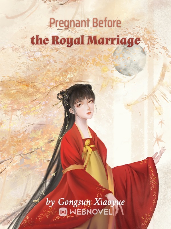 Pregnant Before the Royal Marriage - Chapter 720 - Chapter 720: Chapter ...